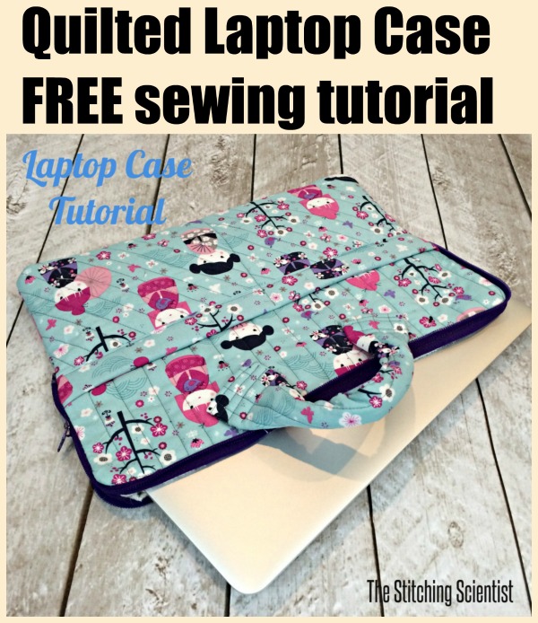 Quilted laptop case FREE sewing tutorial