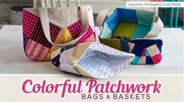 Craftsy video class - learn to sew Colorful Patchwork Bags and Baskets. Love these projects, they appeal to the quilter in me with all of the patchwork, but they'd work equally well with solids too. The instructor is so lovely, makes me feel she's right here with me.