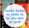 Novels with a sewing or quilting theme that you can listen to in your sewing room. Listen to these audio books for free.