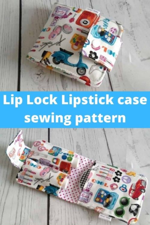 Lip Lock Lipstick case sewing pattern Sew Modern Bags