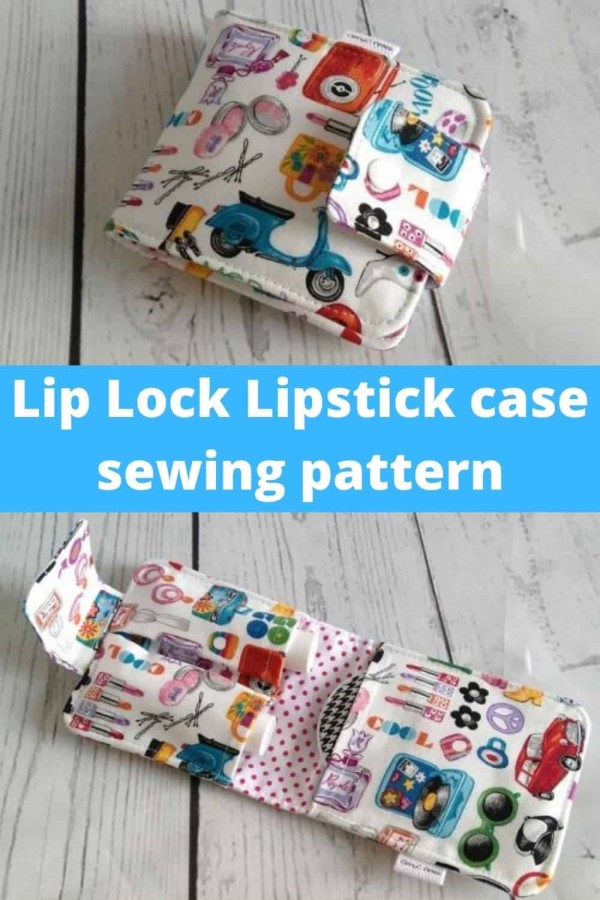 Lip Lock Lipstick case sewing pattern