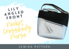 Lily Angled Front Pocket Crossbody Purse sewing pattern