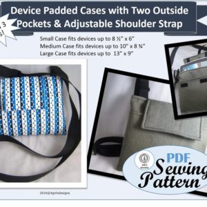 Padded Device Bags (3 sizes) sewing pattern