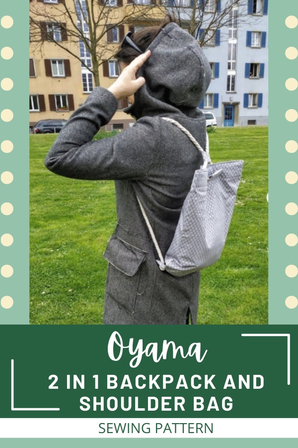 Oyama 2 In 1 Backpack and Shoulder Bag sewing pattern