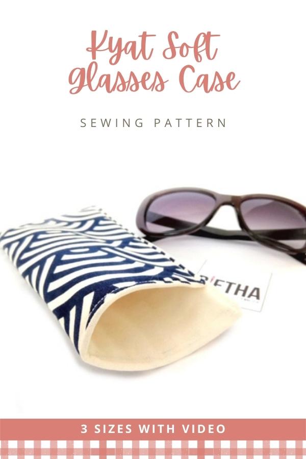 Kyat Soft Glasses Case sewing pattern (3 sizes with video)