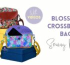 Blossom Crossbody Bag sewing pattern (with video)