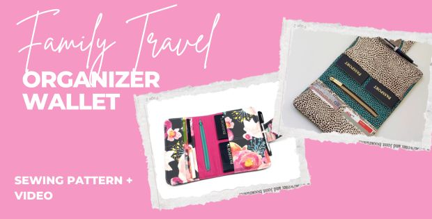 Family Travel Organizer Wallet sewing pattern (+ video) - Sew Modern Bags