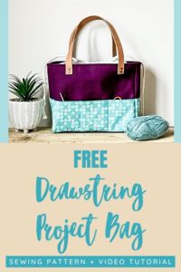 Free Drawstring Project Bag Sewing Pattern + Video Tutorial - Sew ...