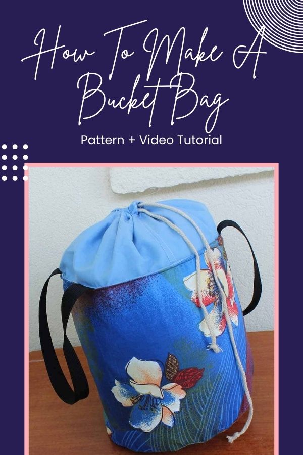 How To Make A Bucket Bag Pattern + Video Tutorial Sew Modern Bags