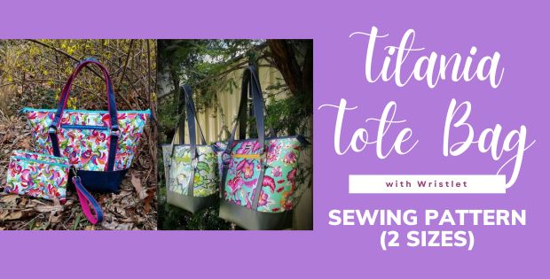 Titania Tote Bag with Wristlet sewing pattern (2 sizes) - Sew Modern Bags