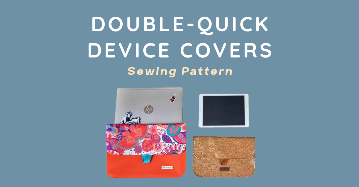 Double-Quick Device Covers Sewing Pattern & Video by Spencer-Ogg ...