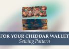For Your Cheddar Wallet Sewing Pattern by KMG Handmade, Sew Modern Bags
